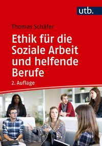 Produktbild: Ethik f&uuml;r die Soziale Arbeit und helfende Berufe