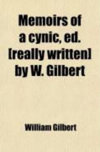Produktbild: Memoirs of a Cynic, Ed. [Really Written] by W. Gilbert