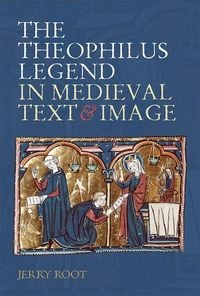 Produktbild: The Theophilus Legend in Medieval Text and Image
