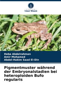 Produktbild: Pigmentmuster w&auml;hrend der Embryonalstadien bei heteroploiden Bufo regularis