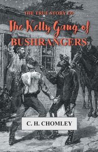 Produktbild: The True Story of The Kelly Gang of Bushrangers