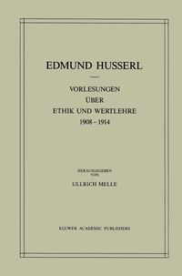 Bild vom Artikel Vorlesungen über Ethik und Wertlehre 1908–1914 vom Autor Edmund Husserl
