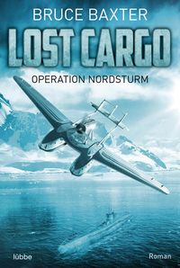 Bild vom Artikel Lost Cargo - Operation Nordsturm vom Autor Bruce Baxter