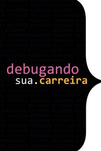 Produktbild: Debugando A Sua Carreira