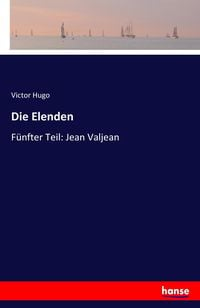 Jean Valjean. ( Die Elenden, 5). (Romantische Romane).: Victor Hugo:  9783257214420: : Books