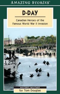 Produktbild: D-Day: Canadian Heroes of the Famous World War II Invasion
