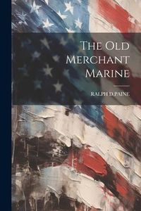 Produktbild: The Old Merchant Marine