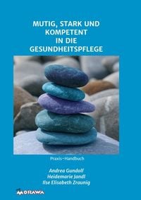 Produktbild: Mutig, Stark und Kompetent in die Gesundheitspflege