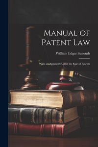 Produktbild: Manual of Patent Law: With an Appendix Upon the Sale of Patents