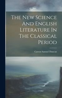 Produktbild: The New Science And English Literature In The Classical Period