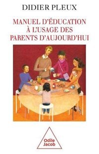 Produktbild: Manuel d'&eacute;ducation &agrave; l'usage des parents d'aujourd'hui