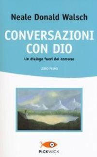 Produktbild: Walsch, N: Conversazioni con Dio. Un dialogo fuori del comun