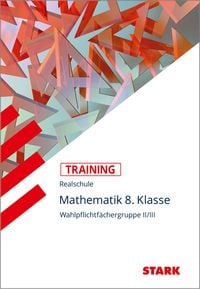 Produktbild: STARK Mathematik II/III 8. Klasse - Training Realschule - Grundwissen, Aufgaben und L&ouml;sungen
