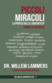 Produktbild: Piccoli Miracoli. La Pratica della Logosintesi&reg;. Storie di Vita Reale.