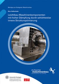Produktbild: Leichtbau-Maschinenkomponenten mit hoher D&auml;mpfung durch schichtweise innere Strukturoptimierung