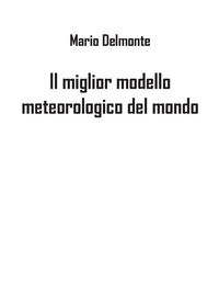 Produktbild: Il miglior modello meteorologico del mondo