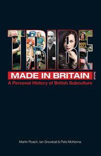 Produktbild: Tribe - A Personal History of British Subculture