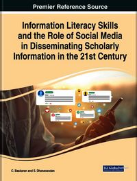Produktbild: Information Literacy Skills and the Role of Social Media in Disseminating Scholarly Information in the 21st Century