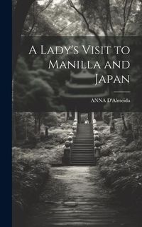 Produktbild: A Lady's Visit to Manilla and Japan