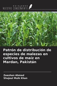 Produktbild: Patr&oacute;n de distribuci&oacute;n de especies de malezas en cultivos de ma&iacute;z en Mardan, Pakist&aacute;n