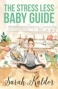 Produktbild: The Stress Less Baby Guide