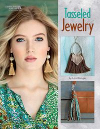 Produktbild: Tasseled Jewelry--From Chains & Leather to Ribbons & Beads