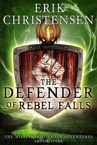 Produktbild: The Defender of Rebel Falls: A Medieval Science Fiction Adventure (The William Whitehall Adventures, #1)