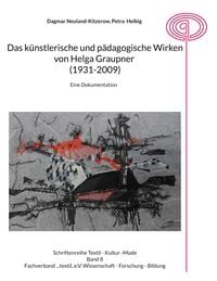 Produktbild: Das k&uuml;nstlerische und p&auml;dagogische Wirken von Helga Graupner (1931-2009)