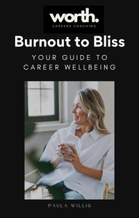 Produktbild: Burnout to Bliss: Your Guide to Career Wellbeing