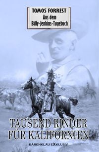 Produktbild: Aus dem Billy-Jenkins-Tagebuch: Tausend Rinder f&uuml;r Kalifornien