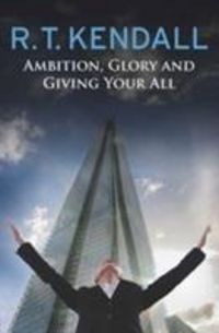 Produktbild: Kendall, R: Ambition, Glory and Giving Your All