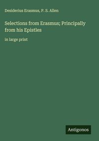 Produktbild: Selections from Erasmus; Principally from his Epistles
