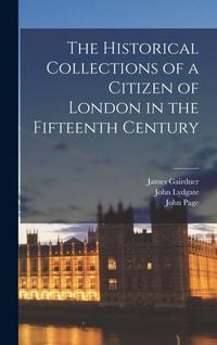 Produktbild: The Historical Collections of a Citizen of London in the Fifteenth Century