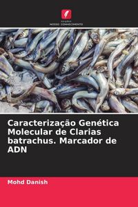 Produktbild: Caracteriza&ccedil;&atilde;o Gen&eacute;tica Molecular de Clarias batrachus. Marcador de ADN