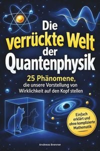 Produktbild: Die verr&uuml;ckte Welt der Quantenphysik