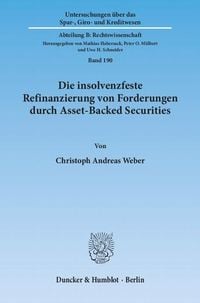 Produktbild: Die insolvenzfeste Refinanzierung von Forderungen durch Asset-Backed Securities.