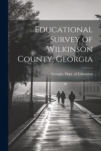 Produktbild: Educational Survey of Wilkinson County, Georgia