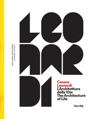 Produktbild: Cesare Leonardi. L'architettura della vita-The architecture of life. Catalogo della mostra (Modena, 15 settembre 2017-4 febbraio 2018)