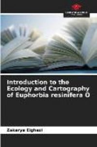 Produktbild: Introduction to the Ecology and Cartography of Euphorbia resinifera O