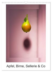 Produktbild: Apfel, Birne, Sellerie & Co (Wandkalender 2027 DIN A3 hoch), CALVENDO Monatskalender