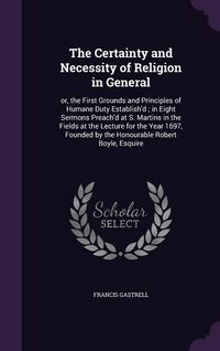 Produktbild: The Certainty and Necessity of Religion in General