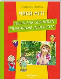 Produktbild: Mach mit! Ideen zur gesunden Ern&auml;hrung in der Kita