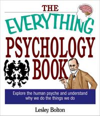 Produktbild: The Everything Psychology Book: Explore the Human Psyche and Understand Why We Do the Things We Do
