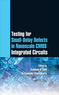 Produktbild: Testing for Small-Delay Defects in Nanoscale CMOS Integrated Circuits