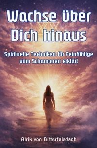 Produktbild: Esoterik Ratgeber / Wachse &uuml;ber Dich hinaus