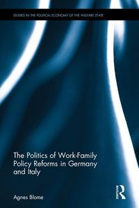 Produktbild: Blome, A: The Politics of Work-Family Policy Reforms in Germ