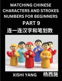 Produktbild: Matching Chinese Characters and Strokes Numbers (Part 9)- Test Series to Fast Learn Counting Strokes of Chinese Characters, Simplified Characters and Pinyin, Easy Lessons, Answers