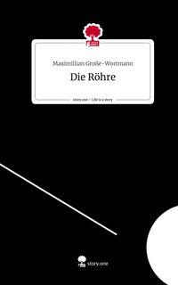 Produktbild: Die R&ouml;hre. Life is a Story - story.one