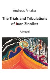 Produktbild: The Trials and Tribulations of Juan Zinniker