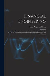 Produktbild: Financial Engineering: A Text for Consulting, Managing and Designing Engineers and for Students